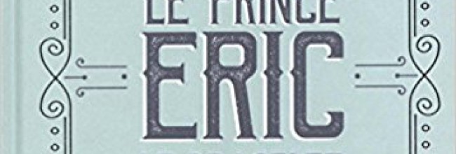 Le Bracelet de vermeil (tome 1) Le Prince Éric (tome 2), de Serge Dalens